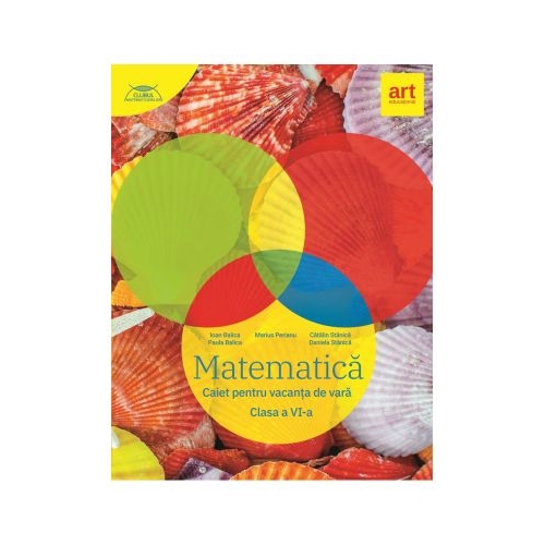 Matematica. Caiet pentru vacanta de vara. Clasa a 6-a - Marius Perianu