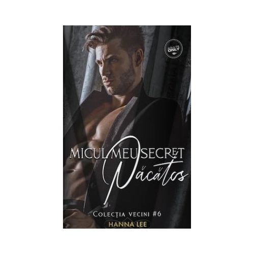 Vecini Volumul 6 Micul meu secret pacatos - Hanna Lee