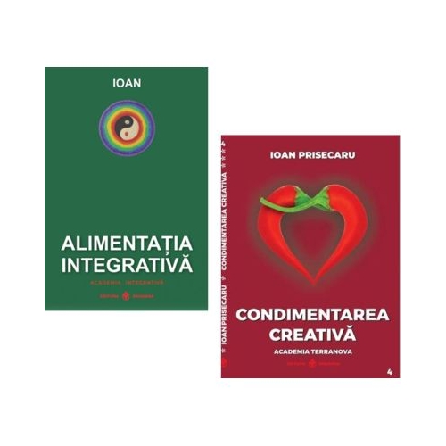 Pachet Alimentatia Integrativa Condimentarea Creativa - Ioan Prisecaru