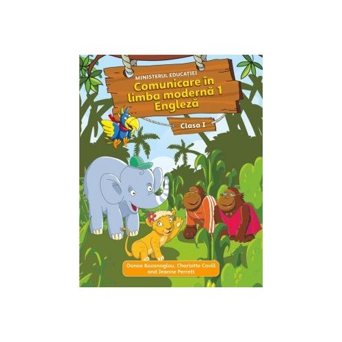 Comunicare in limba moderna 1 Engleza. Manual pentru Clasa 1 - Danae Kozanoglou