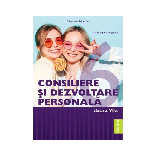 Consiliere si dezvoltare personala. Manual clasa a 6-a - Oana Popescu-Argetoia