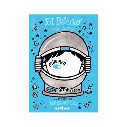 Minunea. Editie ilustrata - R. J. Palacio