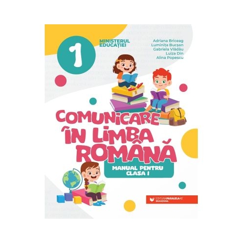 Comunicare in limba romana. Manual pentru clasa 1 - Adriana Briceag