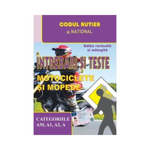 Intrebari si teste. Motociclete si mopede. AM A A1 A2 - 2023