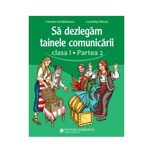 Sa dezlegam tainele comunicarii. Clasa 1 partea 2. ABDP2 - Carmen Iordachescu