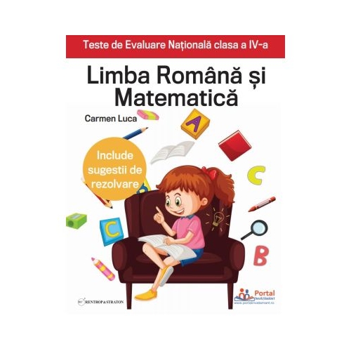 Teste de Evaluare Nationala clasa a 4-a. Limba Romana si Matematica - Carmen Luca