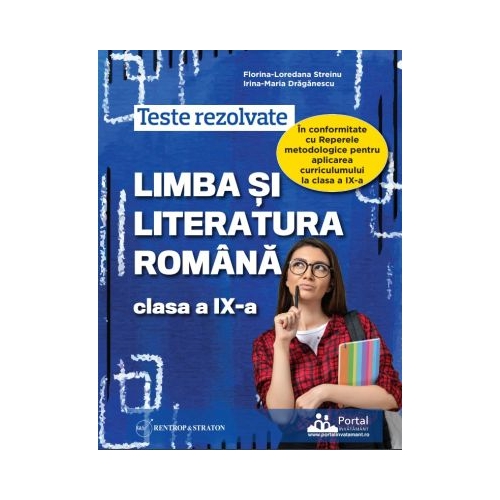 Teste rezolvate Limba si literatura romana clasa a 9-a - Florina-Loredana Streinu