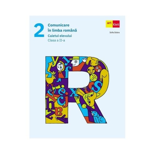 Comunicare in limba romana. Caietul elevului. Clasa a 2-a - Sofia Dobra