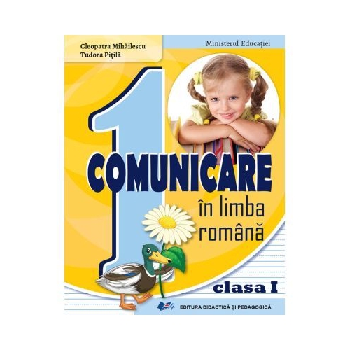 Comunicare in limba romana. Manual pentru clasa 1 - Tudora Pitila