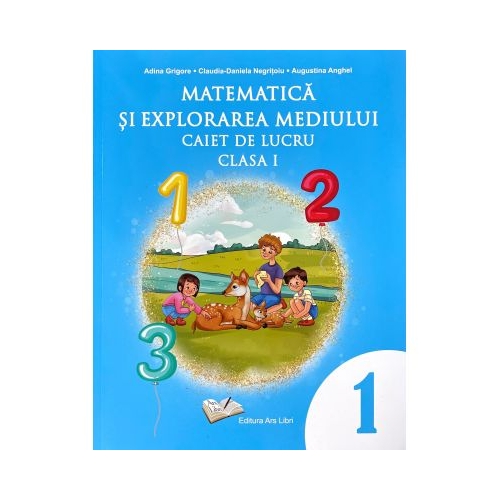Matematica si explorarea mediului. Caiet de lucru clasa 1 - Adina Grigore