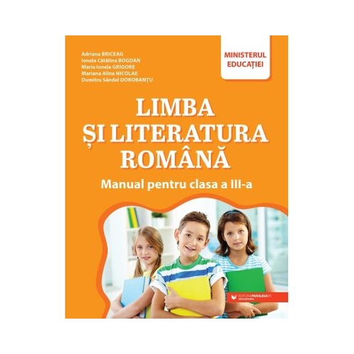 Limba si literatura romana. Manual pentru clasa a 3-a - Catalina Ionela Bogdan