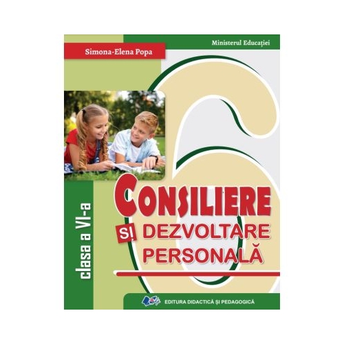 Consiliere si dezvoltare personala. Manual pentru clasa a 6-a - Simona Elena Popa