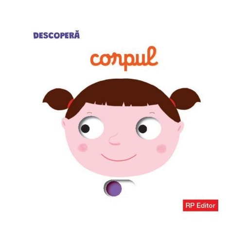 Descopera Corpul. Carte interactiva