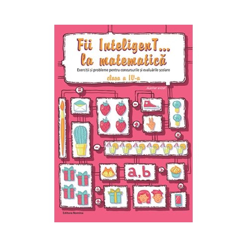 Fii InteligenT la matematica clasa a 4-a. Editie 2023 - Viorel George Dumitru