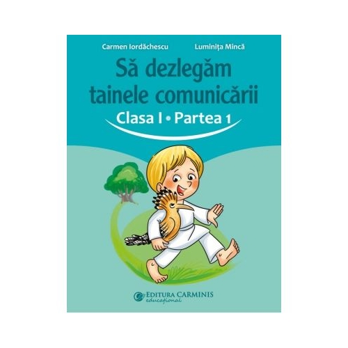 Sa dezlegam tainele comunicarii. Clasa 1. partea 1. ABAK1 - Carmen Iordachescu