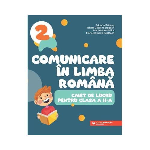 Comunicare in limba romana. Caiet de lucru pentru clasa a 2-a - Adriana Briceag