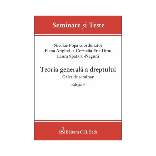 Teoria generala a dreptului. Caiet de seminar. Editia 4 - Nicolae Popa