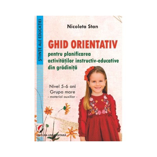 Ghid orientativ pentru planificarea activitatilor instructiv-educative din gradinita. Nivel 5-6 ani - grupa mare - Nicoleta Stan