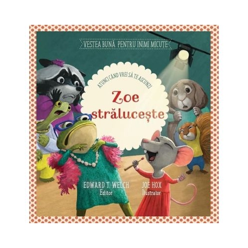 Zoe straluceste atunci cand vrei sa te ascunzi - Edward T. Welch