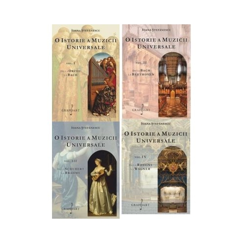 O istorie a muzicii universale. Set 4 volume - Ioana Stefanescu