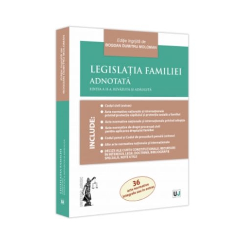 Legislatia familiei adnotata. Editia a 2-a revazuta si adaugita - Bogdan Dumitru Moloman