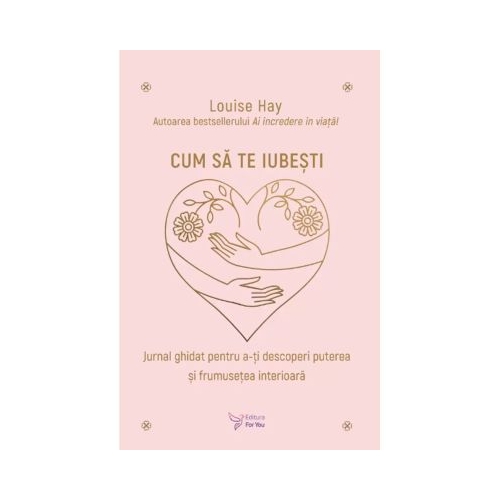 Cum sa te iubesti - Louise Hay