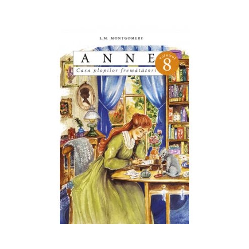Anne. Casa plopilor frematatori volumul 8 - Lucy Maud Montgomery
