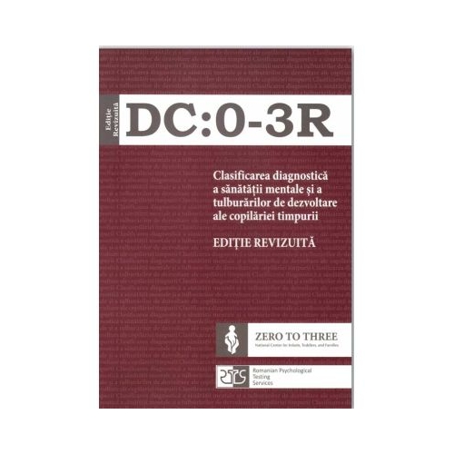 DC 0-3R Clasificarea diagnostica a sanatatii mentale si a tulburarilor de dezvoltare ale copilariei timpurii. Editie revizuita