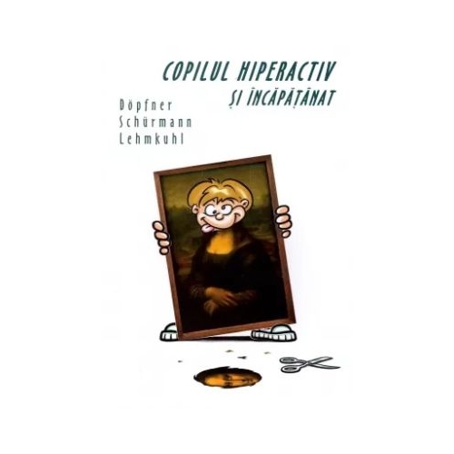 Copilul hiperactiv si incapatanat - Manfred Dpfner