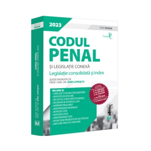 Codul penal si legislatie conexa 2023. Editie PREMIUM - Dan Lupascu
