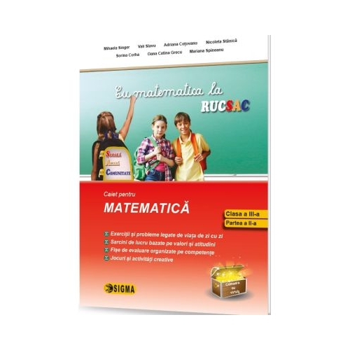 Cu matematica la rucSAC. La Scoala Acasa in Comunitate clasa a 3-a Partea a 2-a - Mihaela Singer