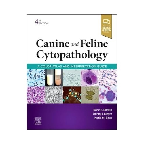 Canine and Feline Cytopathology. A Color Atlas and Interpretation Guide - Rose E. Raskin