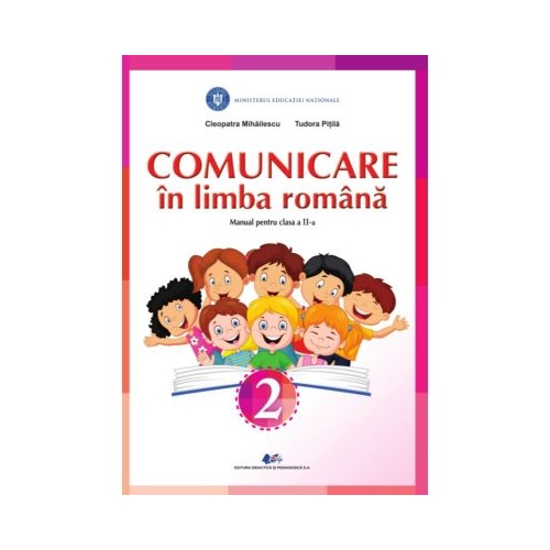 Comunicare in limba romana. Manual pentru clasa a 2-a - Cleopatra Mihailescu Tudora Pitila
