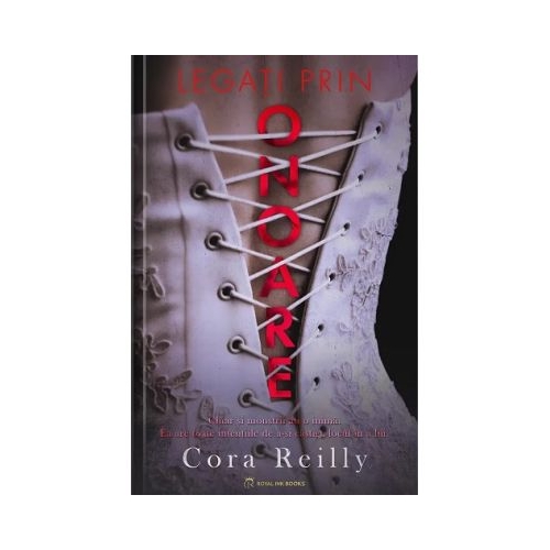 Legati prin onoare - Cora Reilly