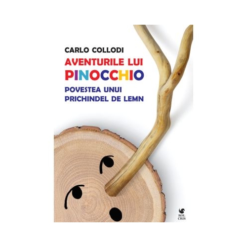 Aventurile lui Pinocchio. Povestea unui prichindel de lemn - Carlo Collod