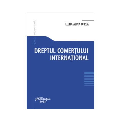 Dreptul comertului international - Elena Alina Oprea