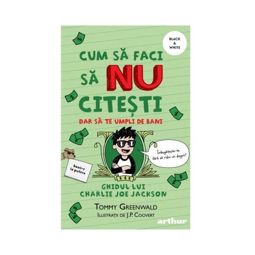 Cum sa faci sa NU citesti dar sa te umpli de bani. Ghidul lui Charlie Joe Jackson 4 - Tommy Greenwald