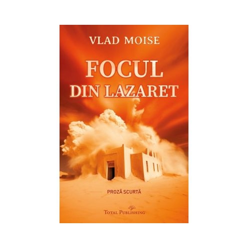 Focul din Lazaret - Vlad Moise