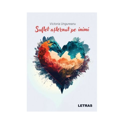 Suflet asternut pe inimi - Victoria Ungureanu