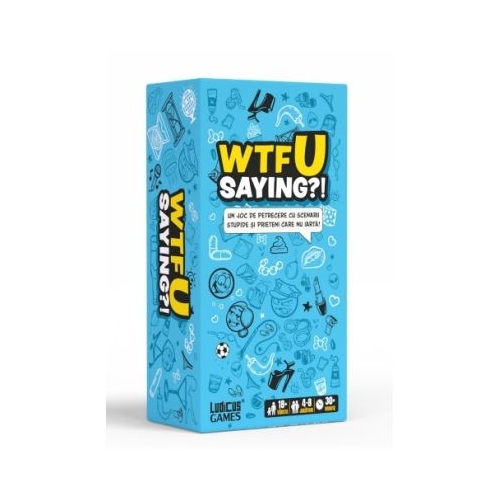 WTFU Saying Jocul scenariilor stupide
