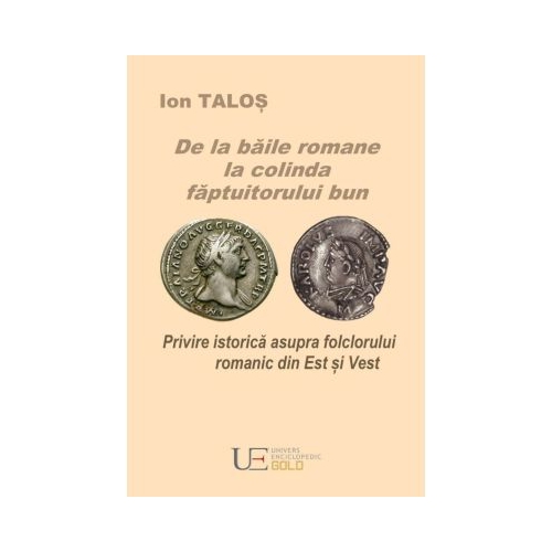 De la baile romane la colinda faptuitorului bun - Ion Talos