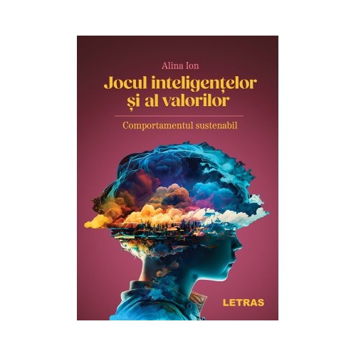 Jocul inteligentelor si al valorilor. Comportamentul sustenabil - Alina Ion
