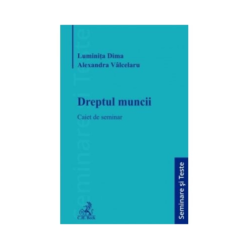 Dreptul muncii. Caiet de seminar - Luminita Dima