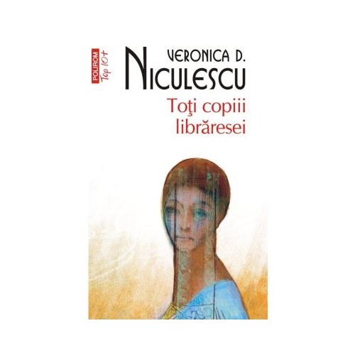 Toti copiii libraresei editie de buzunar - Veronica D. Niculescu