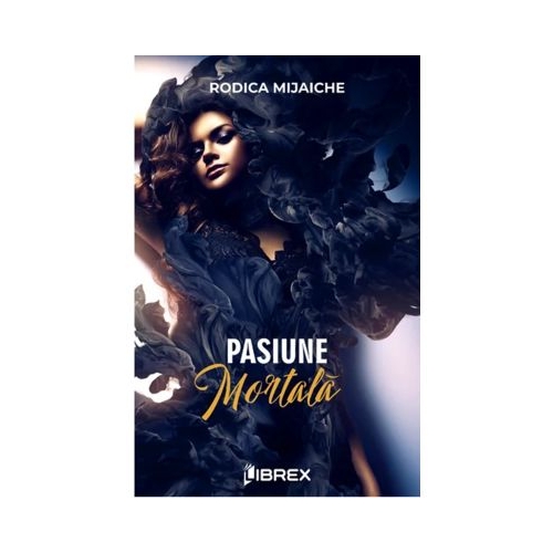 Pasiune mortala - Rodica Mijaiche
