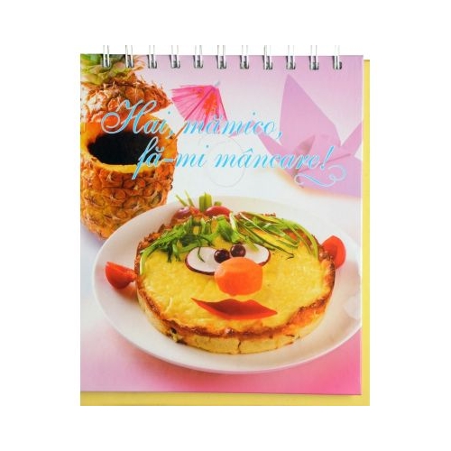 Retete. Hai mamico fa-mi mancare