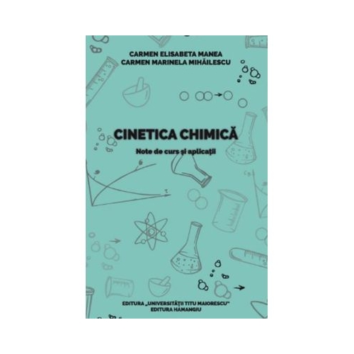 Cinetica chimica - note de curs si aplicatii - Carmen Elisabeta Manea Carmen Marinela Mihailescu