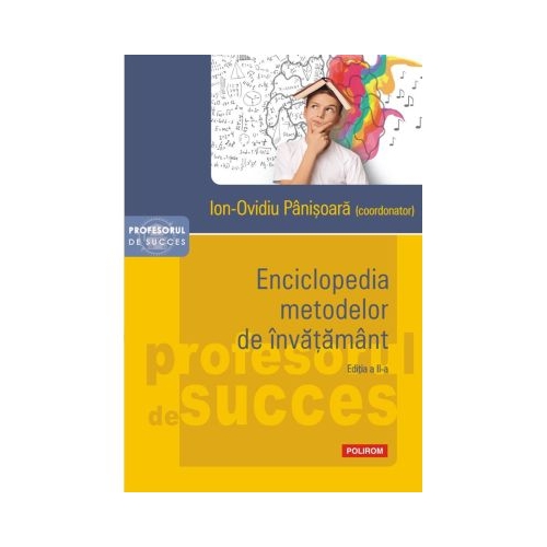 Enciclopedia metodelor de invatamant. Editia a 2a adaugita - Ion-Ovidiu Panisoara
