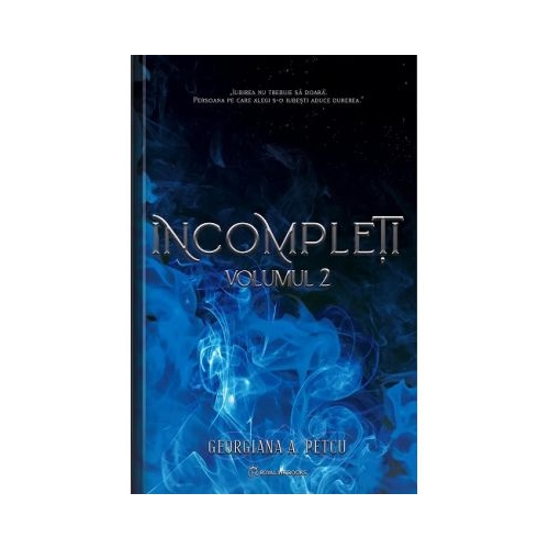 Incompleti Volumul 2 - Georgiana A. Petcu