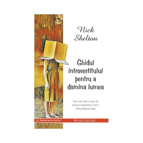 Ghidul introvertitului pentru a domina lumea - Nick Shelton